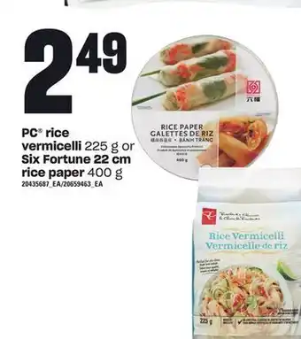 Zehrs Markets Pc® rice vermicelli, 225 g or six fortune, 22 cm rice paper, 400 g offer