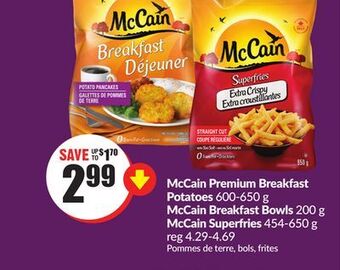 Chalo FreshCo Mccain premium breakfast potatoes 600-650 g mccain breakfast bowls 200 g mccain superfries 454-650 g offer