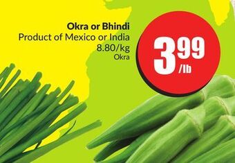 Chalo FreshCo Okra or bhindi product of mexico or india 8.80/kg offer