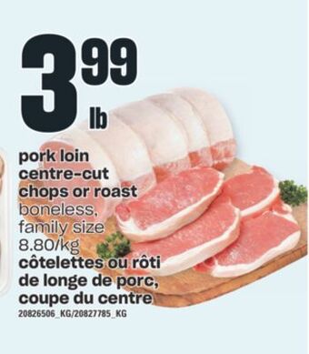Valu-mart Côtelettes ou rôti de longe de porc, coupe du centre offer