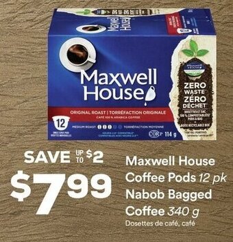 FreshCo Maxwell House Coffee Pods 12 pk Nabob Bagged Coffee 340 g offer