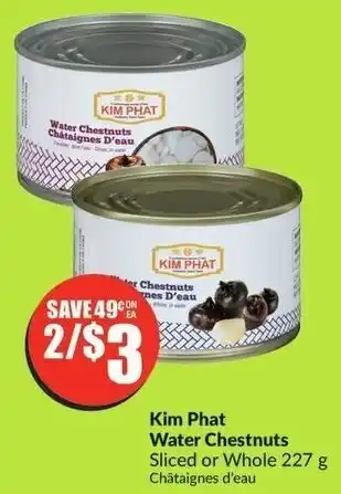 FreshCo Kim Phat Water Chestnuts Sliced or Whole 227 g offer