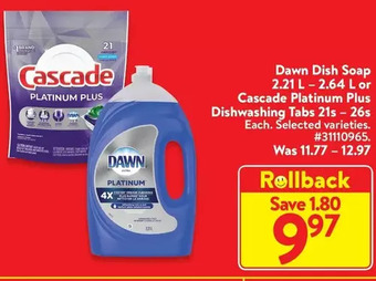 Walmart Dawn dish soap or cascade platinum plus dishwashing tabs offer