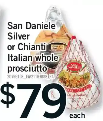 Fortinos San daniele silver or chianti italian whole prosciutto offer