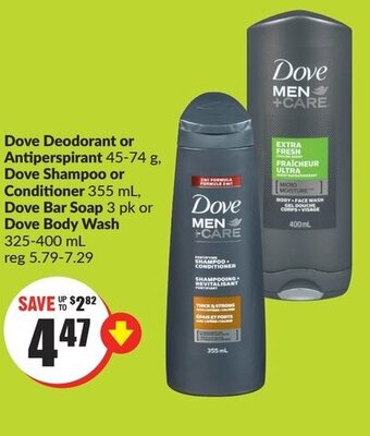 FreshCo Dove Deodorant or Antiperspirant 45-74 g, Dove Shampoo or Conditioner 355 mL, Dove Bar Soap 3 pk or Dove Body Wash 325-400 mL offer