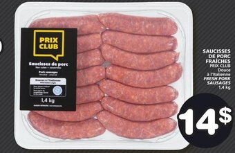 IGA SAUCISSES DE PORC FRAÎCHES PRIX CLUB Douce à l'Italienne FRESH PORK SAUSAGES 1,4 kg offer
