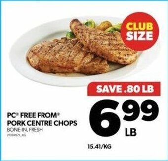 Real Canadian Superstore PC FREE FROM® PORK CENTRE CHOPS BONE-IN, FRESH offer