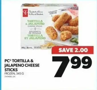 Real Canadian Superstore PC® TORTILLA & JALAPENO CHEESE STICKS FROZEN, 345 G offer