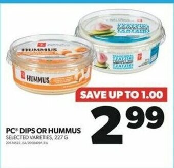 Real Canadian Superstore PC DIPS OR HUMMUS, 227 G offer