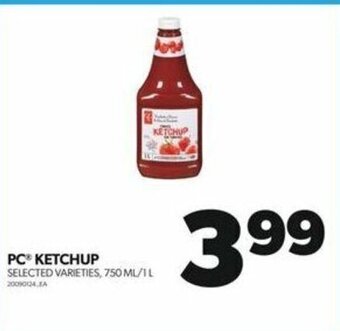 Real Canadian Superstore PC KETCHUP 750 ML/ 1 L offer