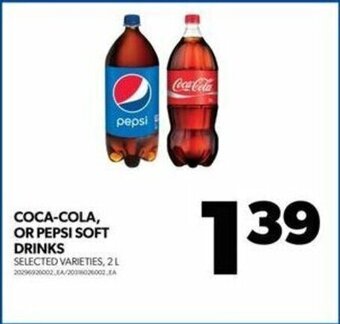 Real Canadian Superstore COCA-COLA, OR PEPSI SOFT DRINKS, 2 L offer