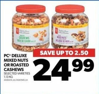 Real Canadian Superstore PC® DELUXE MIXED NUTS OR ROASTED CASHEWS,1.13 KG offer