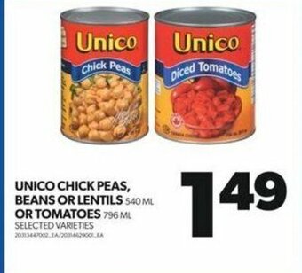 Real Canadian Superstore UNICO CHICK PEAS, BEANS OR LENTILS 540 ML OR TOMATOES 796 ML offer