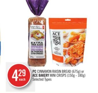 Shoppers Drug Mart Pc cinnamon raisin bread (675g) or ace bakery mini crisps (150g - 180g) offer