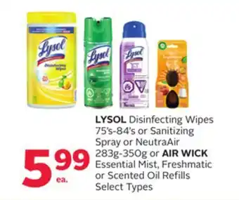 Rexall Lysol disinfecting wipes 75' s-84' s or sanitizing spray or neutraair 283g-350g or air wick essential mist, freshmatic or sce offer