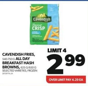 Real Canadian Superstore CAVENDISH FRIES, 540-750G ALL DAY BREAKFAST HASH BROWNS, 625 G/650 G offer