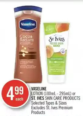 Shoppers Drug Mart Vaseline lotion or st. ives skin care products offer