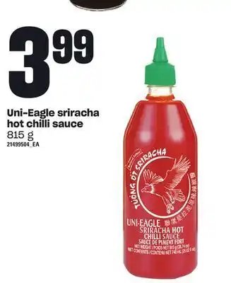 Loblaws Uni-eagle sriracha hot chilli sauce, 815 g offer