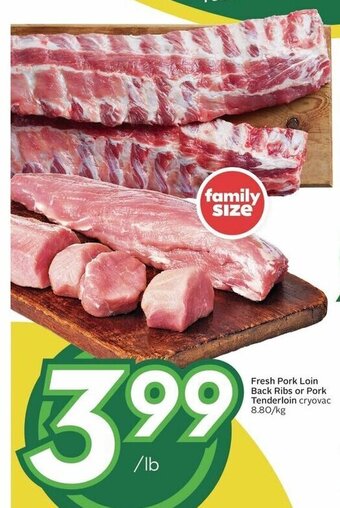 Sobeys Fresh Pork Loin back ribs or pork Tenderloin cryovac offer