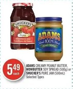Shoppers Drug Mart ADAMS CREAMY PEANUT BUTTER, WOWBUTTER SOY SPREAD (500g) or SMUCKER'S PURE JAM (500mL) offer