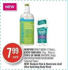 Shoppers Drug Mart RENPURE BODY WASH (710mL). EVERY MAN JACK (76g-85g) or TOM'S OF MAINE NATURAL (64g) ANTIPERSPIRANT/DEODORANT offer