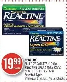 Shoppers Drug Mart BENADRYL ALLERGY CAPLETS (100's), REACTINE LIQUID GELS (25's) or TABLETS (30's-36's) offer