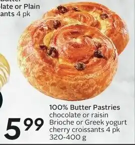 Sobeys 100% Butter Pastries chocolate or raisin Brioche or Greek yogurt cherry croissants 4 pk 320-400 g offer