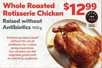 Sobeys Whole Roasted Rotisserie Chicken Raised without Antibiotics 900g offer