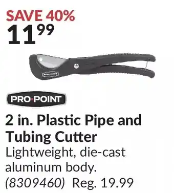 Princess Auto Pro.point 2 in. plastic pipe and tubing cutter offer