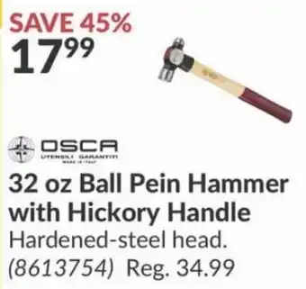 Princess Auto 32 oz Ball Pein Hammer with Hickory Handle Hardened-steel head. (8613754) Reg. 34.99 Hickory Handle Hardened-steel head. offer