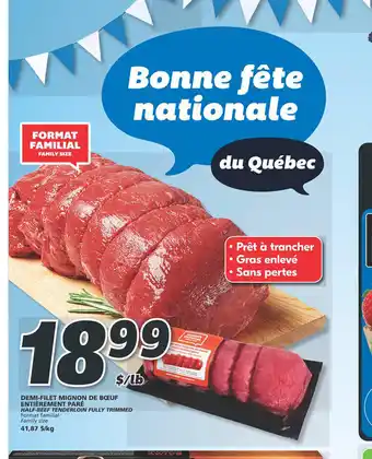 IGA DEMI-FILET MIGNON DE BOEUF ENTIÈREMENT PARÉ HALF-BEEF TENDERLOIN FULLY TRIMMED Format familial offer
