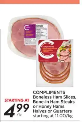Sobeys Compliments boneless ham slices, bone-in ham steaks or honey hams halves or quarters offer