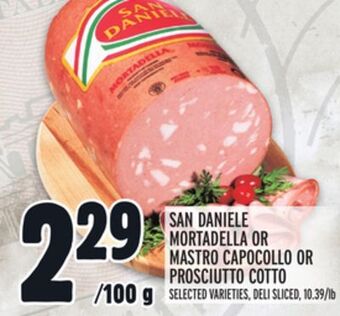 Metro San daniele mortadella or mastro capocollo or prosciutto cotto offer
