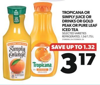 Real Canadian Superstore Tropicana or simply juice or drinks or gold peak or pure leaf iced tea, 1.54/1.75 l offer