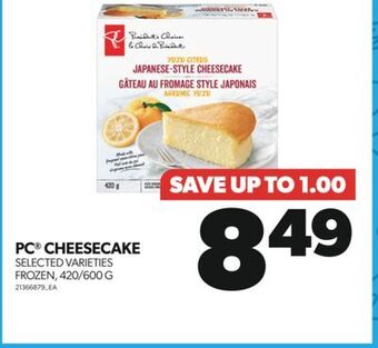 Real Canadian Superstore Pc® cheesecake, 420/600 g offer