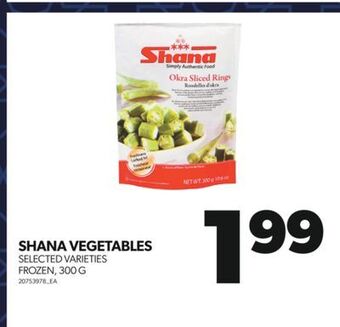Real Canadian Superstore Shana vegetables, 300 g offer