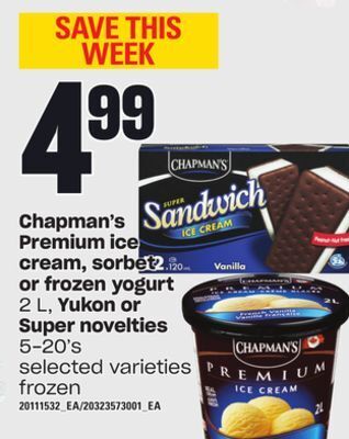 Loblaws Chapman's premium ice cream, sorbet or frozen yogurt 2 l, yukon or super novelties 5-20's offer