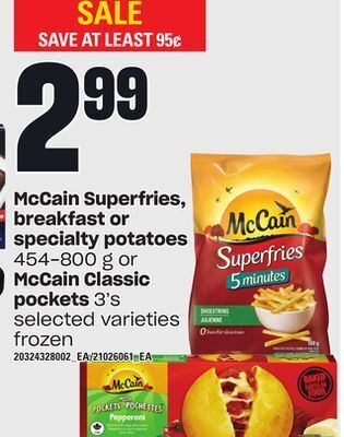 Loblaws Mccain superfries, breakfast or specialty potatoes 454-800 g or mccain classic pockets 3's offer