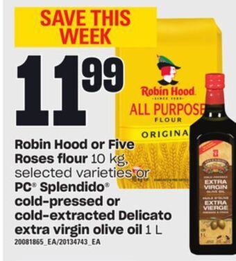 Loblaws Robin hood or five roses flour 10 kg, or pc® splendido cold-pressed or cold-extracted delicato extra virgin olive oil 1 l offer