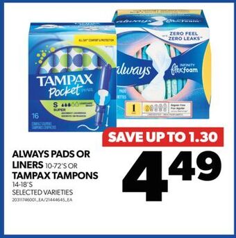 Real Canadian Superstore Always pads or liners, 10-72's or tampax tampons, 14-18's offer