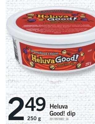 Fortinos Heluva good! dip 250 g offer