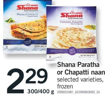 Fortinos Shana paratha or chapatti naan, 300/400 g offer