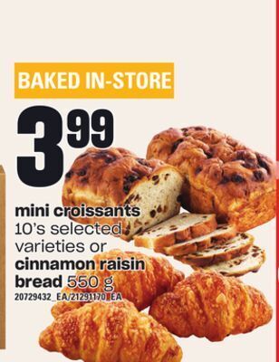 Independent Grocer Mini croissants, 10's selected varieties or cinnamon raisin bread, 550 g offer