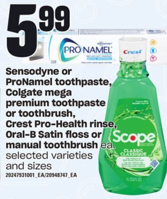 Zehrs Markets Sensodyne or pronamel toothpaste,colgate mega premium toothpaste or toothbrush,crest pro-health rinse,oral-b satin floss or m offer