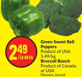 Chalo FreshCo Green sweet bell peppers product of usa 5.49/kg broccoli bunch product of canada or usa offer