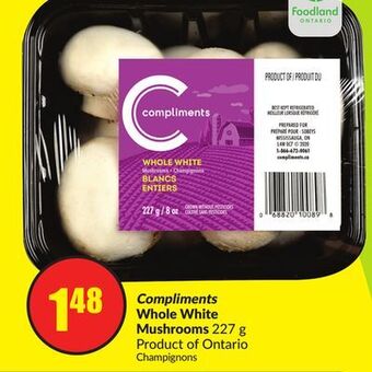 Chalo FreshCo Compliments whole white mushrooms 227 g product of ontario offer