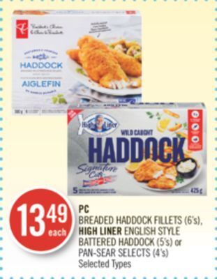 Shoppers Drug Mart Pc breaded haddock fillets (6's), high liner english style battered haddock (5's) or pan-sear selects (4's) offer