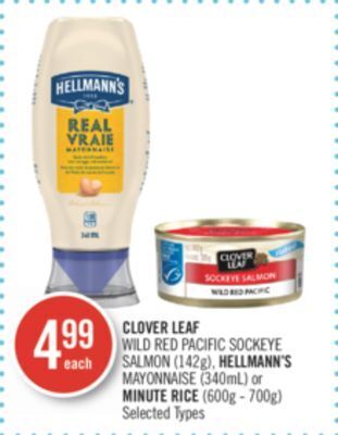 Shoppers Drug Mart Clover leaf wild red pacific sockeye salmon (142g), hellmann's mayonnaise (340ml) or minute rice (600g - 700g) offer