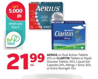 Rexall Aerius or dual action tablets 20' s or claritin tablets or rapid dissolve tablets 30' s, liquid gel capsules 24' s, allergy + offer