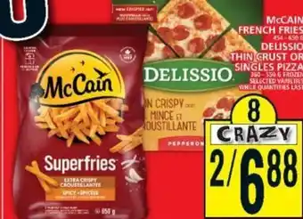 Food Basics MCCAIN FRENCH FRIES 454-650 G DELISSIO THIN CRUST OR SINGLES PIZZA 350-550 G FROZEN offer